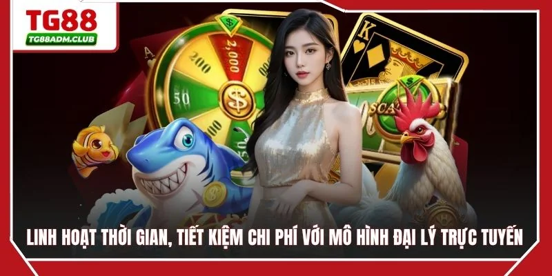 Linh hoạt thời gian, tiết kiệm chi phí với mô hình đại lý trực tuyến
